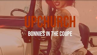 Upchurch - Bonnies in the Coupe (Lyric Video)