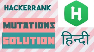 Mutations | Hackerrank solution | Python | In Hindi