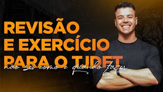 Revisão e exercício para o TJDFT, não sei como e quando fazer