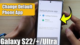 Galaxy S22/S22+/Ultra: How to Change the Default Phone Calling App