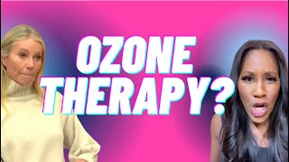 Gwyneth Paltrow \u0026 Rectal Ozone Therapy: A Doctor Explains What You Should Know