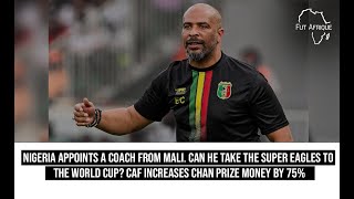 Can New Nigerian Coach Take The Super Eagles To The World Cup? CAF Increases CHAN prize money by 75%