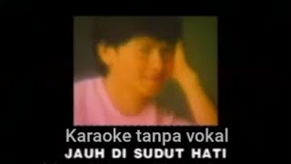 JAUH DI SUDUT HATI DATO SUDIRMAN karaoke tanpa vokal