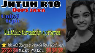 jntuh r18 oops Java programming unit3 multiple threads in a program very important 💯👍😍 gunshot 😱