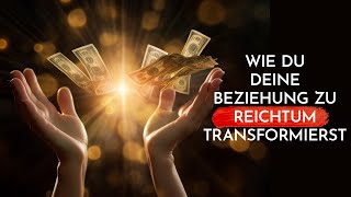 Geld und Spiritualität: Verwandle deine Einstellung und ziehe WAHRE Fülle an!