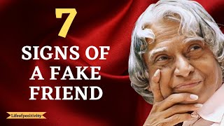 7 SIGNS OF A FAKE FRIEND || Dr Apj Abdul Kalam quotes ||Life of positivity