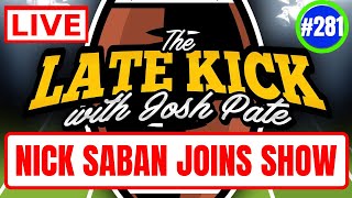 Late Kick Live Ep 281: Nick Saban Exclusive Interview | Shane Beamer & SC | Expansion Rumors