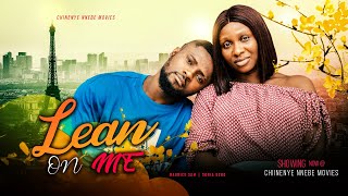 LEAN ON ME - Sonia Uche, Maurice Sam 2022 Latest Trending Nigerian Nollywood Full Movie