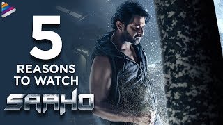 Top 5 Reasons to Watch Saaho | Prabhas | Shraddha Kapoor | Sujeeth | Ghibran | Telugu FilmNagar