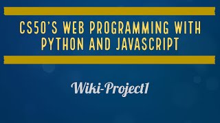 CS50's Web Programming with Python and JavaScript - Project 1