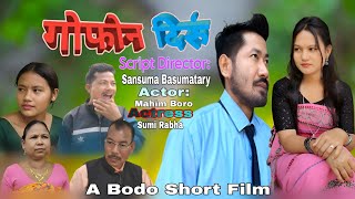 गोफोन दिरुं || a Bodo Short Film..