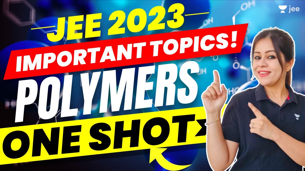 JEE 2023: Polymers In One Shot | Unacademy JEE | #jee2023 | Monica Bedi ...