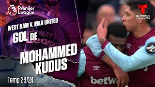 Goal Mohammed Kudus - West Ham v. Manchester United 23-24 | Premier League | Telemundo Deportes