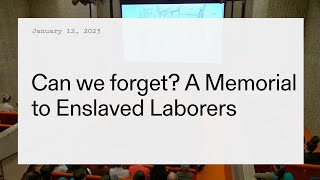 Mabel Wilson: Can we forget? A Memorial to Enslaved Laborers