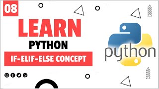 #8 Python IF - ELIF -ELSE | Python Tutorial For Beginners | Learn Python Programming