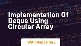 implementation of deque using circular array