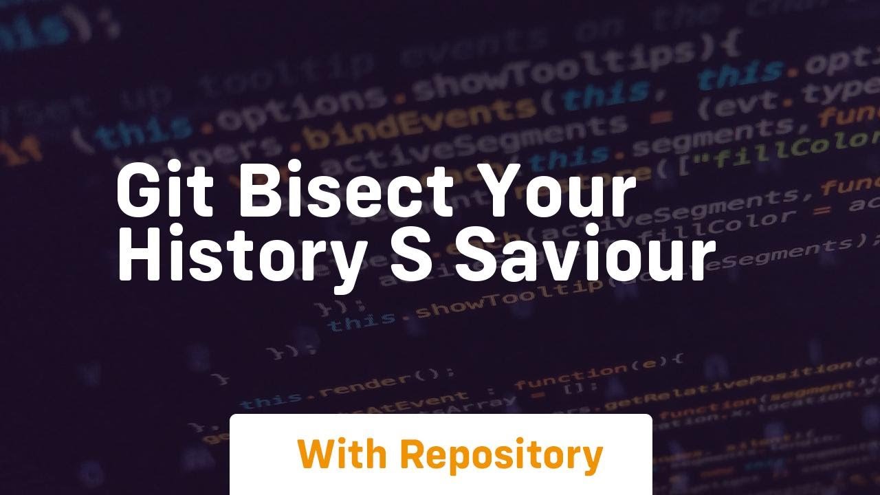 Git Bisect Your History S Saviour Youtube
