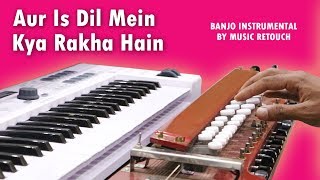 Aur Is Dil Mein Banjo Cover | Imaandar | Bollywood Instrumental | By Music Retouch