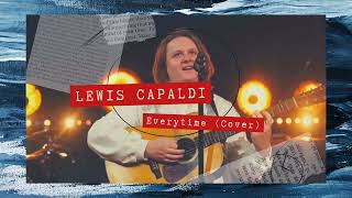 Lyric Lewis Capaldi - Everytime (Cover)