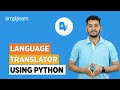 Language Translator using Python | How to Make Language Translator in Python | Simplilearn