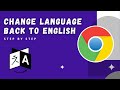 Change Google Chrome Language Back to English - (2023 tutorial)