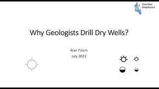 Why Geologists Drill Dry Wells?