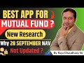 Which is the Best App for MUTUAL FUND? Why 28 September NAV not updated?