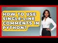 How To Use Single-Line Comments In Python? - Python Code School