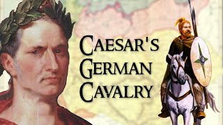 How Julius Caesar's Fearsome German Cavalry Led Him to Victory