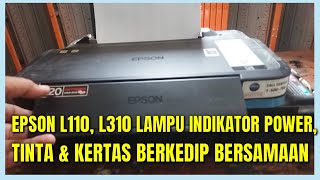 Cara Mengatasi Printer epson L310 Tidak bisa print Lampu indikator berkedip