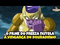 ANÁLISE DO FILME DO FREEZA DOURADINHO (DRAGON BALL O RENASCIMENTO DE FREEZA)