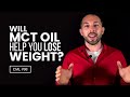 Will MCT Oil Help You Lose Weight? | Chris Masterjohn Lite #98