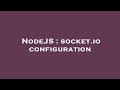 NodeJS : socket.io configuration
