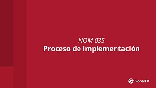 Proceso de implementación de la NOM 035 #GlobalTV