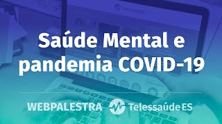 Webpalestra: Saúde Mental e pandemia COVID-19