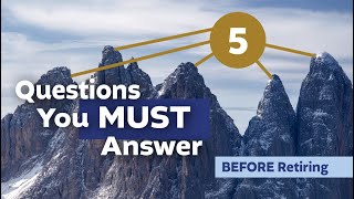 Do NOT Retire Until You Can Answer These 5 Questions