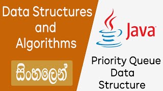Priority Queue Data Structure - Data Structures and Algorithms - Sinhala