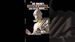 Be Smart, Choose A Woman Who Didn't Have...? Plato Quotes- Ancient Philosophers' Life Lessons