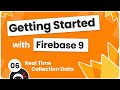 Getting Started with Firebase 9 #6 - Real Time Collection Data