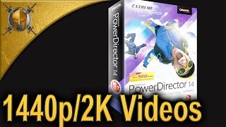 How to Render 2560 x 1440 (60fps/2K) Videos with Power DIrector 14 Ultimate [HD]