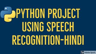 Speech Recognition with Python-Python Project(Part 1) hindi