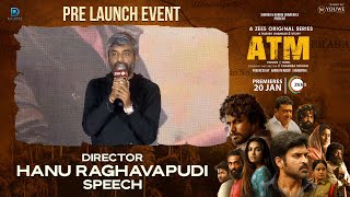 Director Hanu Raghavapudi Speech at ATM Pre-Launch Event | Zee5 Originals | YouWe Media