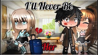 I'll Never Be Her... | Gacha Life Mini Movie | GLMM