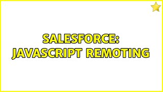 Salesforce: javascript remoting (2 Solutions!!)