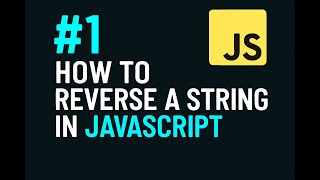 How to Reverse a String in JavaScript | Step-by-Step Tutorial for Beginners