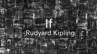'If' by Rudyard Kipling