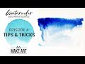Watercolor Beginner Series Episode 4 - Tips & Tricks
