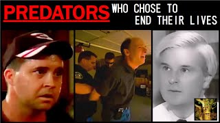 6 CHILD PREDATORS WHO CHOSE TO END THEIR LIVES (TCAP) PART 1