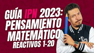 Resuelvo toda la Guía IPN 2023 de Pensamiento Matemático | Reactivos 1-20