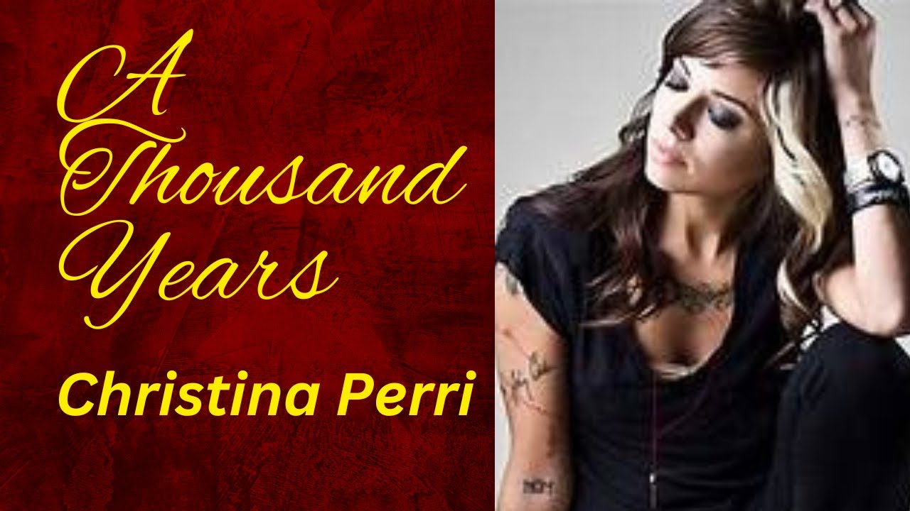 Christina Perri - A Thousand Years (Lyrics) - YouTube